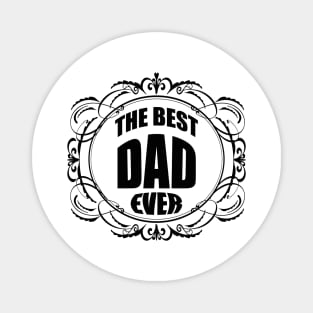 The best dad ever Magnet